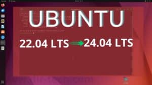 Read more about the article Mettre à niveau Ubuntu 22.04 LTS vers Ubuntu 24.04 LTS